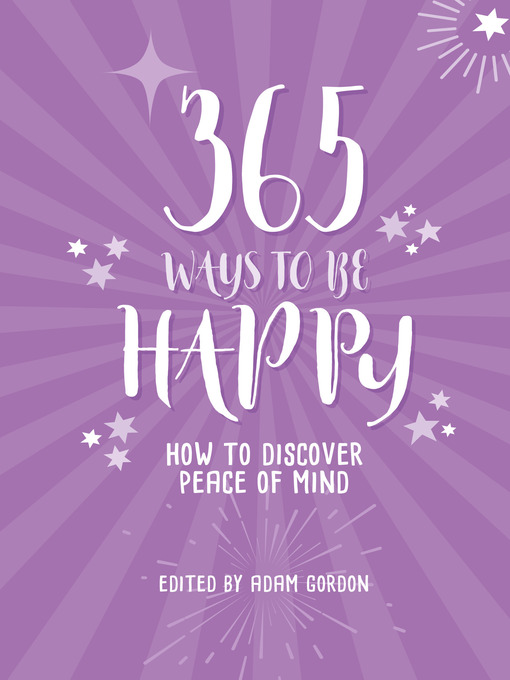 Title details for 365 Ways to Be Happy by Adam Gordon - Available